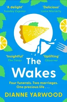 The Wakes. The hilarious and heartbreaking Australian bestseller, Paperback/Dianne Yarwood
