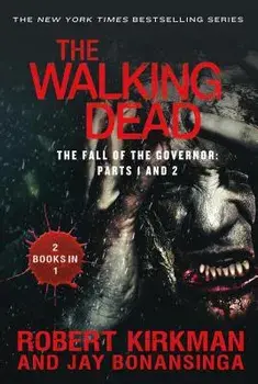 The Walking Dead: The Fall of the Governor: Parts 1 and 2, Paperback/Jay Bonansinga