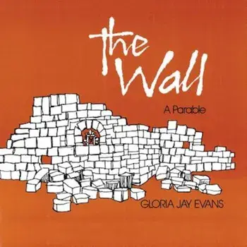 The Wall: A Parable, Paperback/Gloria Jay Evans