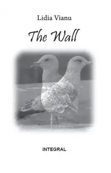 The Wall/Lidia Vianu