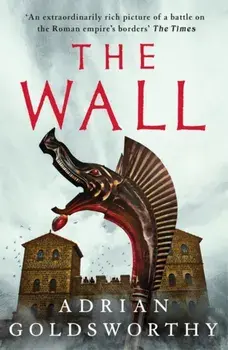 The Wall, Paperback/Adrian Goldsworthy