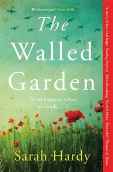 The Walled Garden. Unearth the most moving and captivating novel of the year, Paperback/Sarah Hardy