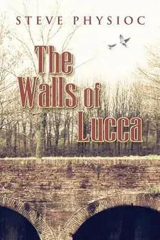 The Walls of Lucca, Paperback/Steven Howard Physioc