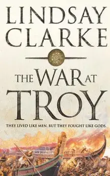 The War at Troy, Paperback/Lindsay Clarke
