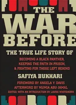 The War Before: The True Life Story of Becoming a Black Panther, Keeping the Faith in Prison & Fighting for Those Left Behind, Paperback/Safiya Bukhari