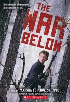 The War Below, Paperback/Marsha Forchuk Skrypuch