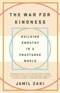 The War for Kindness: Building Empathy in a Fractured World - Jamil Zaki