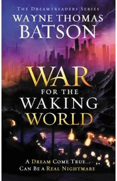 The War for the Waking World - Wayne Thomas Batson