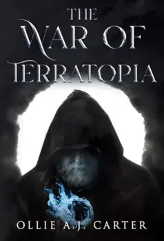 The War of Terratopia, Paperback/Ollie A. J. Carter