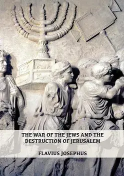 The War of the Jews and the Destruction of Jerusalem: (7 Books in 1, Large Print) (1) (History of the Wars of the Jews and Their Antiquities) (Spanish/Flavius Josephus