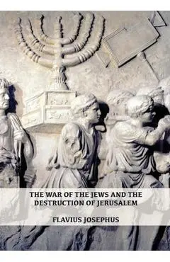 The War of the Jews and the Destruction of Jerusalem: (7 Books in 1, Large Print) (1) (History of the Wars of the Jews and Their Antiquities) (Spanish - Flavius Josephus
