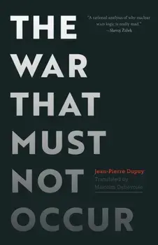 The War That Must Not Occur, Hardback/Jean-Pierre Dupuy