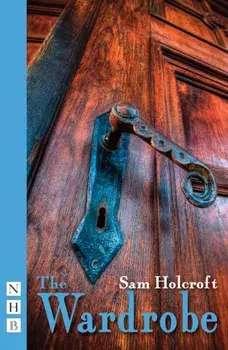 The Wardrobe, Paperback/Sam Holcroft