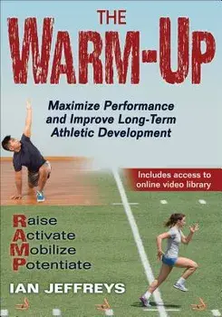 The Warm-Up: Maximize Performance and Improve Long-Term Athletic Development, Paperback/Ian Jeffreys