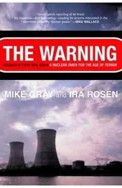 The Warning: Accident at Three Mile Island - Mike Gray
