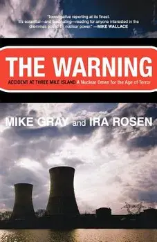 The Warning: Accident at Three Mile Island, Paperback/Mike Gray
