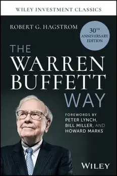 The Warren Buffett Way, 30th Anniversary Edition. 4 ed, Hardback/Robert G. (RobertHagstrom.com) Hagstrom