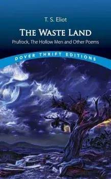 The Waste Land, Prufrock, The Hollow Men, and Other Poems, Paperback/T.S Eliot