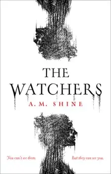 The Watchers. A gripping debut horror novel, Paperback/A.M. Shine