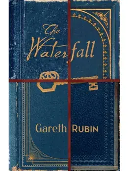 The Waterfall. A beguiling and intricate mystery from Sunday Times bestselling author Gareth Rubin, Hardback/Gareth Rubin