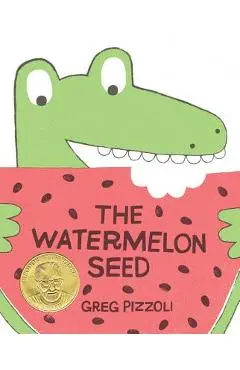 The Watermelon Seed - Greg Pizzoli