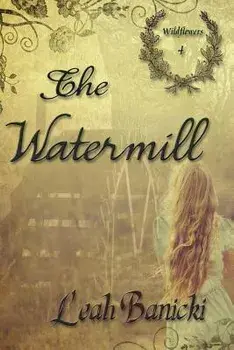The Watermill, Paperback/Leah Banicki