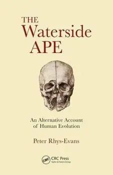 The Waterside Ape: An Alternative Account of Human Evolution, Paperback/Peter H. Rhys Evans
