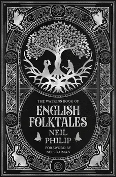 The Watkins Book of English Folktales. 0 New edition, Hardback/Neil Philip