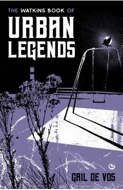 The Watkins Book of Urban Legends - Gail De Vos