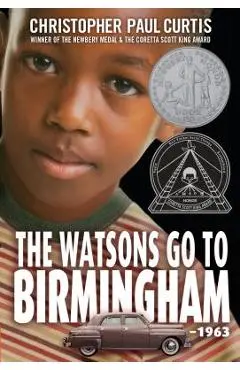 The Watsons Go to Birmingham--1963 - Christopher Paul Curtis
