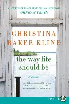 The Way Life Should Be, Paperback/Christina Baker Kline