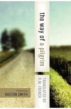 The Way of a Pilgrim: And the Pilgrim Continues His Way - Reginald M. French