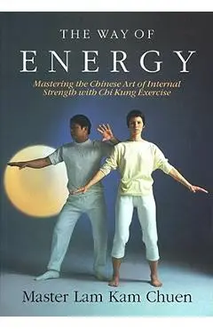 The Way of Energy: A Gaia Original - Lam Kam Chuen