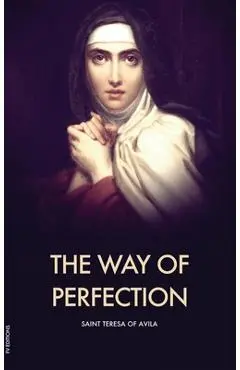 The Way of Perfection - Saint Teresa Of Avila