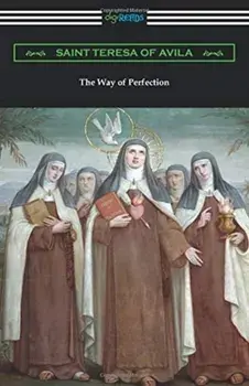 The Way of Perfection: (translated by Rev. John Dalton), Paperback/Saint Teresa of Avila