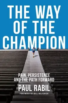 The Way of the Champion. Pain, Persistence, and the Path Forward, Hardback/Paul Rabil