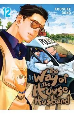 The Way of the Househusband, Vol. 12 - Kousuke Oono