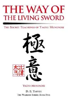 The Way of the Living Sword: The Secret Teachings of Yagyu Munenori, Paperback/Yagyu Munenori
