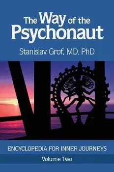The Way of the Psychonaut Vol. 2: Encyclopedia for Inner Journeys, Paperback/Stanislav Grof