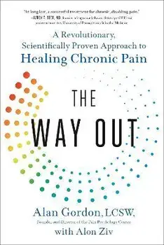 The Way Out: A Revolutionary, Scientifically Proven Approach to Healing Chronic Pain, Paperback/Alan Gordon