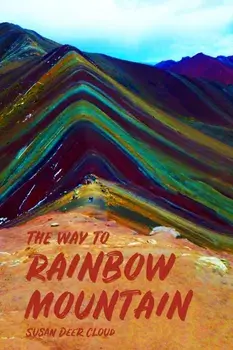 The Way to Rainbow Mountain, Paperback/Susan Deer Cloud