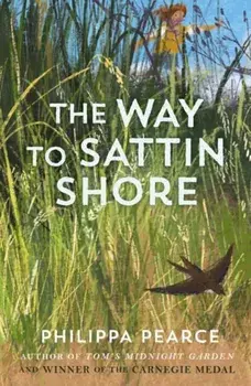 The Way to Sattin Shore, Paperback/Philippa Pearce