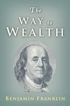 The Way to Wealth: Ben Franklin on Money and Success, Paperback/Charles Conrad
