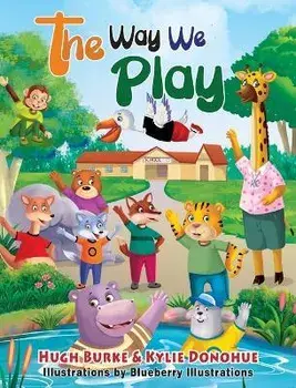 The Way We Play, Hardcover/Hugh Burke &. Kylie Donohue