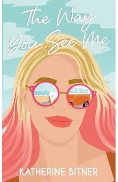 The Way You See Me - Katherine Bitner