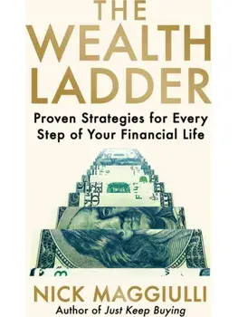 The Wealth Ladder. Proven Strategies for Every Step of Your Financial Life, Paperback/Nick Maggiulli