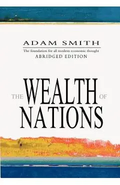 The Wealth Of Nations: Abridged - Adam Smith