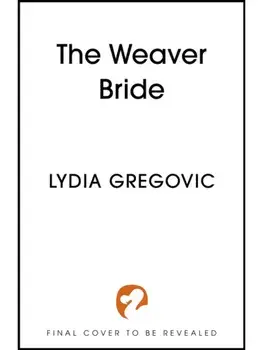 The Weaver Bride, Paperback/Lydia Gregovic