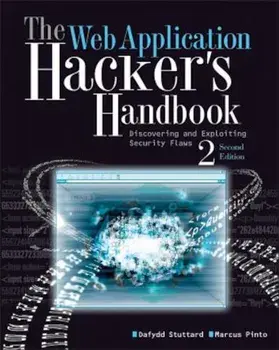 The Web Application Hacker's Handbook: Finding and Exploiting Security Flaws, Paperback/Dafydd Stuttard