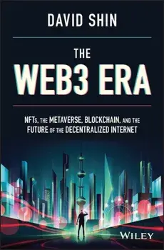 The Web3 Era. NFTs, the Metaverse, Blockchain, and the Future of the Decentralized Internet, Hardback/***